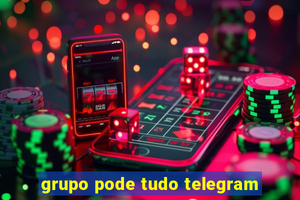 grupo pode tudo telegram